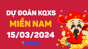  Dự Đoán XSMN 15/3/2024 - Soi Cầu Dự Đoán Miền Nam ngày 15 tháng 3